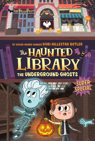 The Underground Ghosts #10 by Dori Hillestad Butler