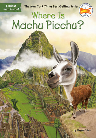 Where Is Machu Picchu? by Megan Stine and Who HQ