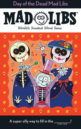 Day of the Dead Mad Libs by Karl Jones and Mad Libs