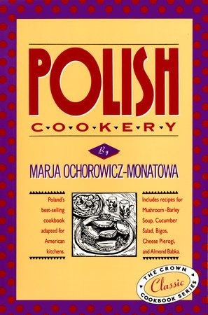 Polish Cookery by Marja Ochorowicz-Monatowa