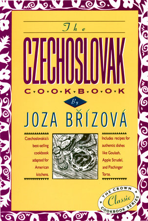 The Czechoslovak Cookbook by Joza Brizova