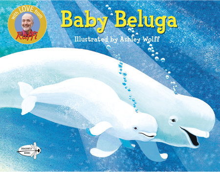 Baby Beluga by Raffi