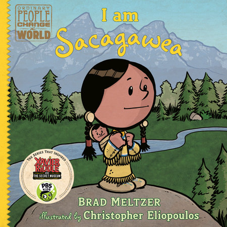 I am Sacagawea by Brad Meltzer
