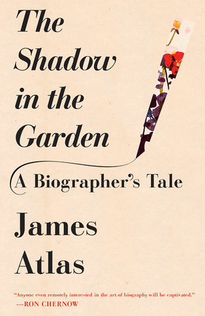 The Shadow in the Garden by James Atlas