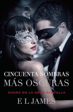 Cincuenta sombras más oscuras (Movie Tie-In) / Fifty Shades Darker (MTI) by E L James