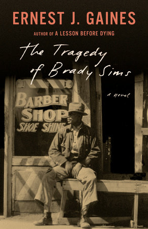 The Tragedy of Brady Sims by Ernest J. Gaines