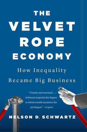 The Velvet Rope Economy by Nelson D. Schwartz