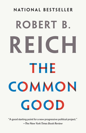 The Common Good by Robert B. Reich