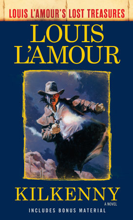 Kilkenny (Louis L'Amour's Lost Treasures) by Louis L'Amour