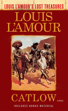 Catlow (Louis L'Amour's Lost Treasures) by Louis L'Amour