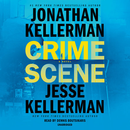 Crime Scene by Jonathan Kellerman and Jesse Kellerman