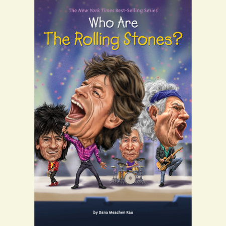 Who Are the Rolling Stones? by Dana Meachen Rau