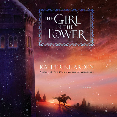 The Girl in the Tower by Katherine Arden