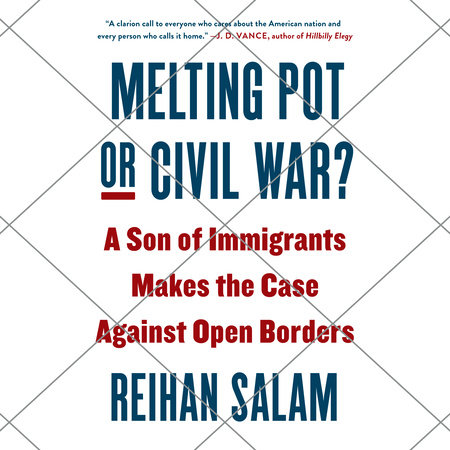 Melting Pot or Civil War? by Reihan Salam