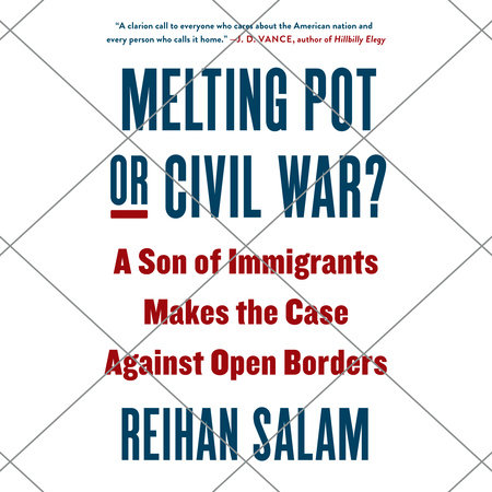 Melting Pot or Civil War? by Reihan Salam