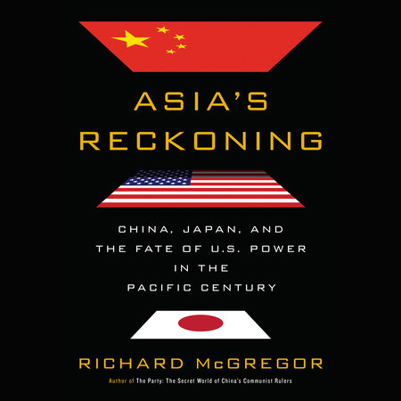 Asia's Reckoning by Richard McGregor
