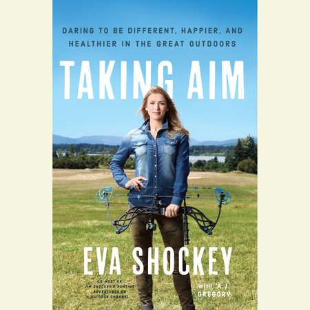 Taking Aim by Eva Shockey and A. J. Gregory