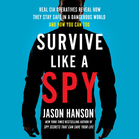 Survive Like a Spy by Jason Hanson