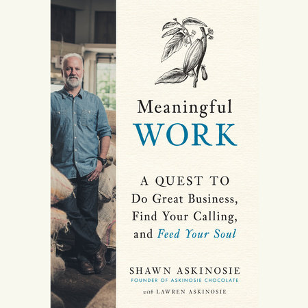 Meaningful Work by Shawn Askinosie and Lawren Askinosie