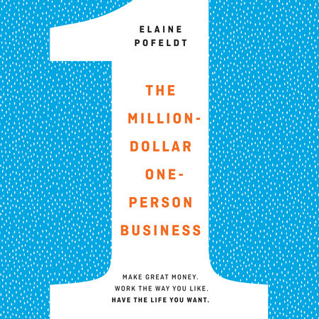 The Million-Dollar, One-Person Business by Elaine Pofeldt