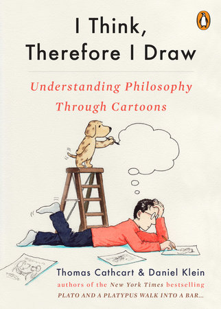 I Think, Therefore I Draw by Thomas Cathcart and Daniel Klein