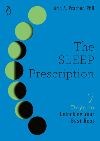 The Sleep Prescription by Aric A. Prather, PhD