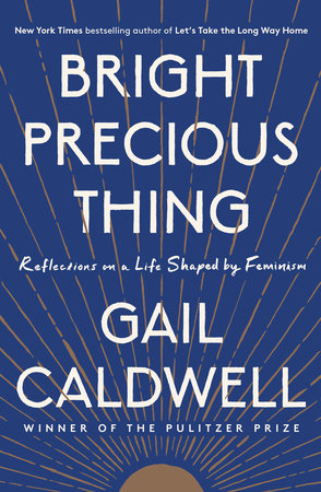 Bright Precious Thing by Gail Caldwell