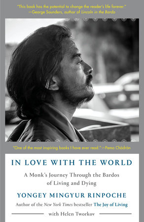 In Love with the World by Yongey Mingyur Rinpoche and Helen Tworkov