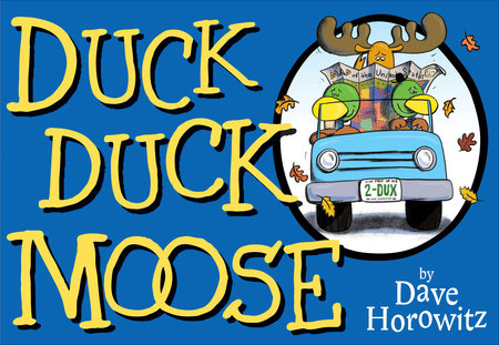 Duck, Duck, Moose by Dave Horowitz