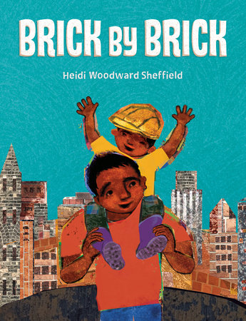Brick by Brick by Heidi Woodward Sheffield