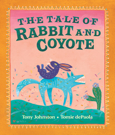 The Tale of Rabbit and Coyote by Tony Johnston
