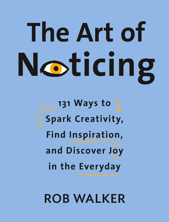 The Art of Noticing by Rob Walker