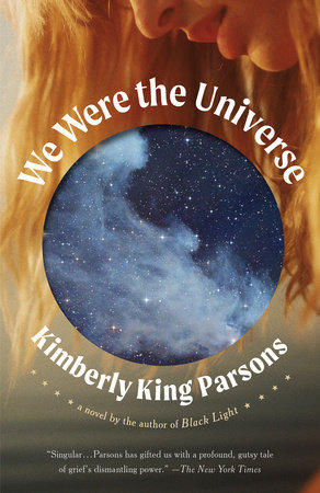 We Were the Universe by Kimberly King Parsons