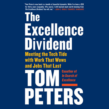 The Excellence Dividend by Tom Peters