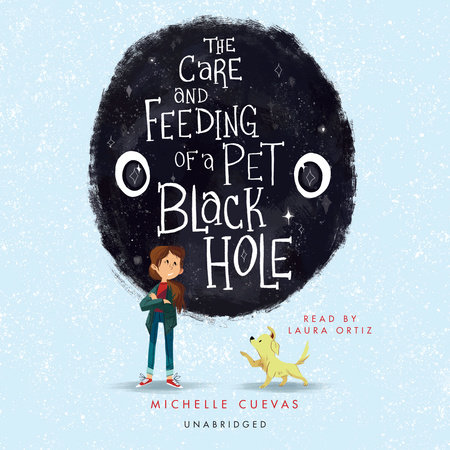 The Care and Feeding of a Pet Black Hole by Michelle Cuevas
