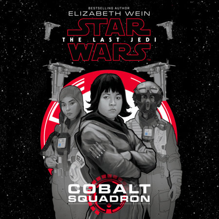 Star Wars: The Last Jedi: Cobalt Squadron by Elizabeth Wein, illustrated by 'Phil Noto'