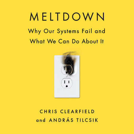Meltdown by Chris Clearfield and András Tilcsik