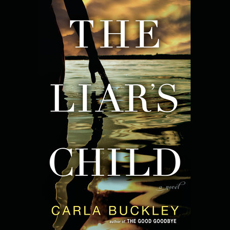 The Liar's Child by Carla Buckley