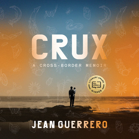 Crux by Jean Guerrero