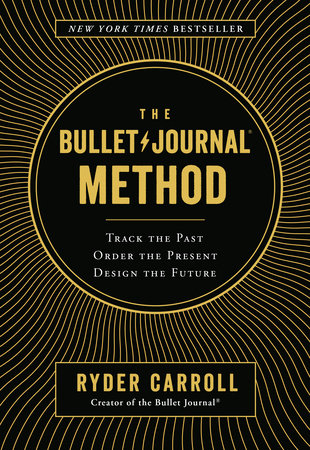 The Bullet Journal Method by Ryder Carroll