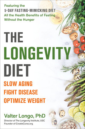 The Longevity Diet by Valter Longo, PhD