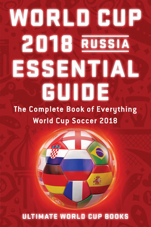 World Cup 2018 Russia Essential Guide by Ultimate World Cup Books