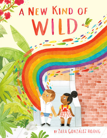 A New Kind of Wild by Zara Gonzalez Hoang