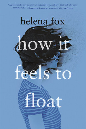 How It Feels to Float by Helena Fox