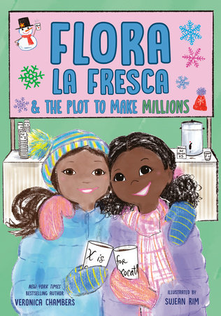 Flora la Fresca & the Plot to Make Millions by Veronica Chambers
