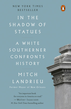 In the Shadow of Statues by Mitch Landrieu