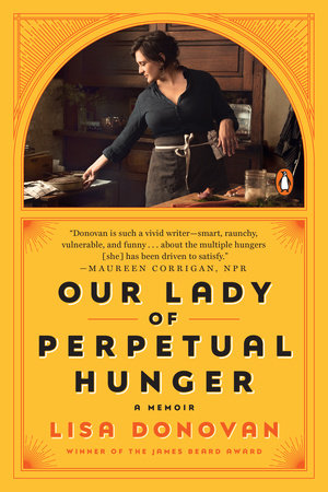 Our Lady of Perpetual Hunger by Lisa Donovan