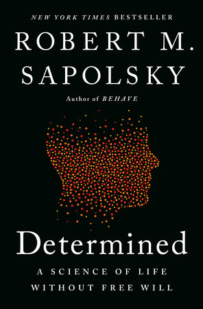 Determined by Robert M. Sapolsky