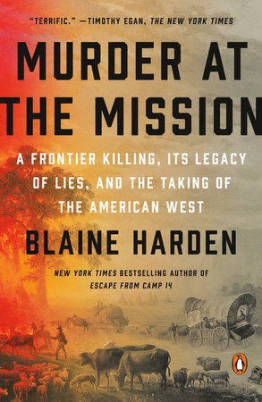 Murder at the Mission by Blaine Harden