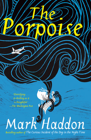 The Porpoise by Mark Haddon